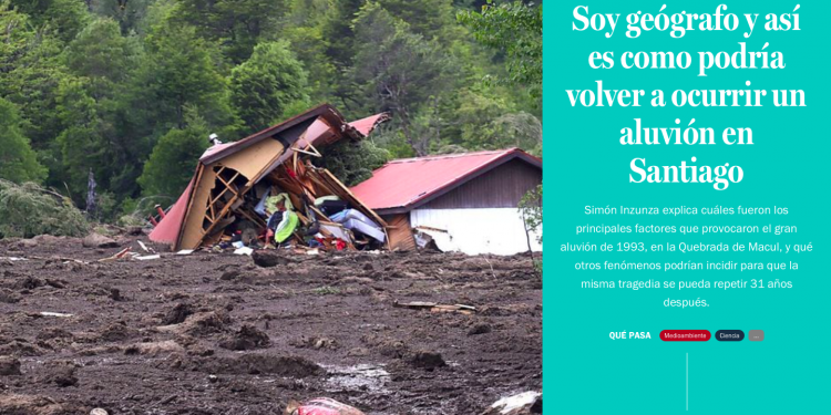 Qué Pasa LT | Soy geógrafo y así es como podría volver a ocurrir un aluvión en Santiago