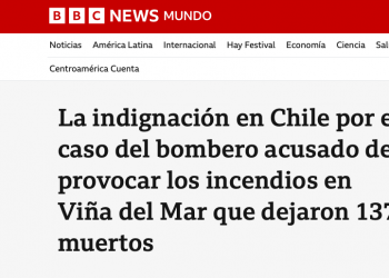 BBC News Mundo | La indignación en Chile por el caso del bombero acusado de provocar los incendios en Viña del Mar que dejaron 137 muertos