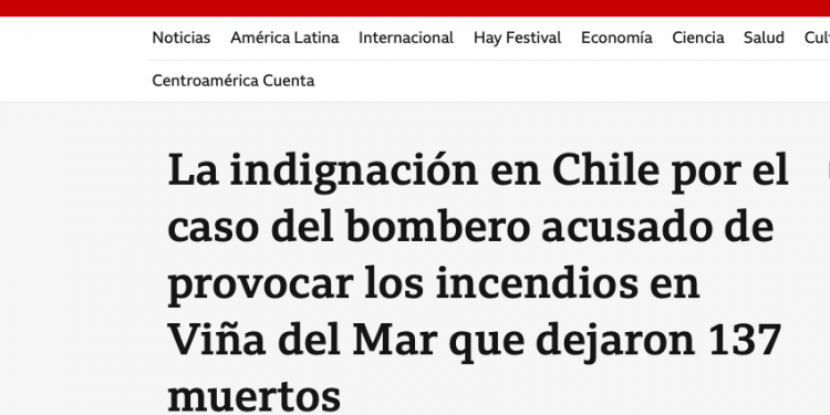 BBC News Mundo | La indignación en Chile por el caso del bombero acusado de provocar los incendios en Viña del Mar que dejaron 137 muertos