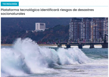 Cooperativa Ciencia | Plataforma tecnológica identificará riesgos de desastres socionaturales
