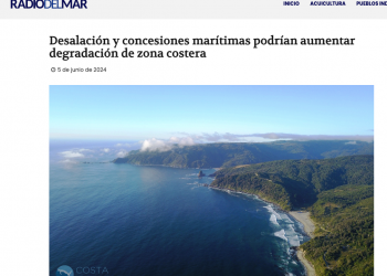Radio del Mar | Desalación y concesiones marítimas podrían aumentar degradación de zona costera