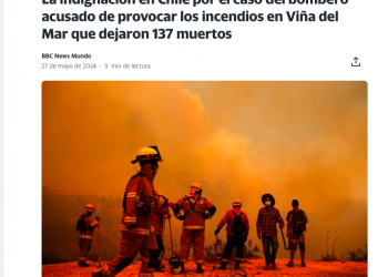Yahoo | La indignación en Chile por el caso del bombero acusado de provocar los incendios en Viña del Mar que dejaron 137 muertos