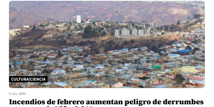 El Mostrador | Incendios de febrero aumentan peligro de derrumbes en cerros de Viña del Mar