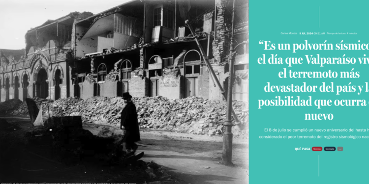 Qué Pasa LT | “Es un polvorín sísmico”: el día que Valparaíso vivió el terremoto más devastador del país y la posibilidad que ocurra de nuevo