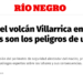 Rio Negro | Explosión del volcán Villarrica en Chile: cuáles son los peligros de una erupción