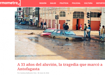 Termometro.cl | A 33 años del aluvión, la tragedia que marcó a Antofagasta