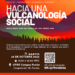 Seminario «Hacia una Vulcanología Social»